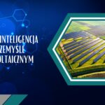 Sztuczna inteligencja w systemach monitoringu fotowoltaicznych