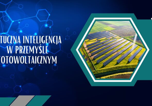 Sztuczna inteligencja w systemach monitoringu fotowoltaicznych